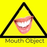Mouth object
