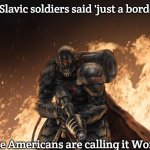 Black Hand | When the Slavic soldiers said 'just a border dispute'; But now the Americans are calling it World War III | image tagged in black hand,slavic lives matter,slavic-american war,slavic ww | made w/ Imgflip meme maker
