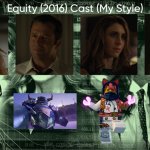 Equity (2016) Cast (My Style) | image tagged in equity 2016 cast my style,meme,memes,spoof cast,equity,characters | made w/ Imgflip meme maker