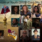 Fountain of Youth (2025) Cast (My Style) | image tagged in fountain of youth 2025 cast my style,fountain of youth,meme,memes,spoof cast,characters | made w/ Imgflip meme maker
