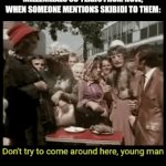Disclaimer: Probably not how Britain will look like then... | MILLENNIALS 30 YEARS FROM NOW, WHEN SOMEONE MENTIONS SKIBIDI TO THEM: | image tagged in gifs,monty python,whizzo butter,skibidi | made w/ Imgflip video-to-gif maker