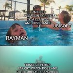 Ubisoft in a nutshell again | RABBIDS, ASSASSIN'S CREED, TOM CLANCY'S AND JUST DANCE; UBISOFT; RAYMAN; PRINCE OF PERSIA, FAR CRY, WATCH DOGS AND OTHER UBISOFT FRANCHISES | image tagged in mother ignoring kid drowning in a pool,ubisoft | made w/ Imgflip meme maker
