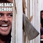 Christmas before Halloween | GOING BACK TO SCHOOL; ME STILL TRYING TO ENJOY CHRISTMAS TIME | image tagged in christmas before halloween | made w/ Imgflip meme maker
