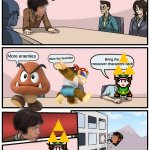 Mario kart world in a nutshell | Next MKW characteras; More enemies; More fan favorites; Bring the crossover characters back; WELL EXCUSSSSSSSSEEEEEEE ME SAKURAI! | image tagged in memes,boardroom meeting suggestion | made w/ Imgflip meme maker