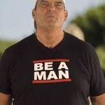 Be a man
