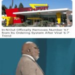 67 | image tagged in gifs,67,restaurant,memes,in-n-out,blank white template | made w/ Imgflip video-to-gif maker