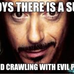 Jarvis | BOYS THERE IS A SUB; (MY MIND CRAWLING WITH EVIL PRANKS) | image tagged in jarvis | made w/ Imgflip meme maker