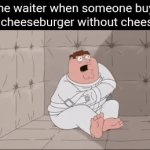 Come on guys confusion isn't from the Lord. | The waiter when someone buys a cheeseburger without cheese | image tagged in gifs,cheeseburger,food | made w/ Imgflip video-to-gif maker