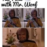 Tea Time with Mr. Worf
