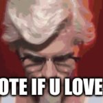 Brotha | UPVOTE IF U LOVE KFC | image tagged in gifs,kfc colonel sanders | made w/ Imgflip video-to-gif maker