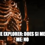 justice | DORA THE EXPLORER: DOES SI MEAN YES?
ME: NO | image tagged in gifs,skeleton smoking | made w/ Imgflip video-to-gif maker