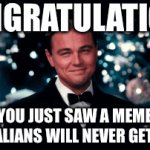 The social media ban is gonna go crazy | CONGRATULATIONS; YOU JUST SAW A MEME AUSTRALIANS WILL NEVER GET TO SEE | image tagged in gifs,australia,gatsby toast,social media | made w/ Imgflip video-to-gif maker