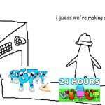 I guess we | 're making slop now | image tagged in i guess we | made w/ Imgflip meme maker