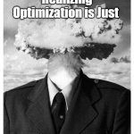 Calculus Optimization | Realizing Optimization is Just; FINDING MAX AND MINS | image tagged in mind blown | made w/ Imgflip meme maker
