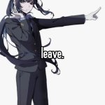 leave.
