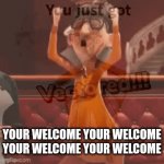 thank you remix | YOUR WELCOME YOUR WELCOME YOUR WELCOME YOUR WELCOME | image tagged in gifs,gif,vector,cool | made w/ Imgflip video-to-gif maker