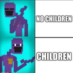 Drake Hotline Bling Meme FNAF EDITION | NO CHILDREN; CHILDREN | image tagged in drake hotline bling meme fnaf edition,fnaf | made w/ Imgflip meme maker