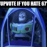making a low effort image for your personal gain to show hate towards 67 doesnt make you better than 67 enjoyers | “UPVOTE IF YOU HATE 67” | image tagged in gifs,gif,stop upvote begging,aub,67,67 hate | made w/ Imgflip video-to-gif maker