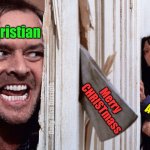 Christmas | Christian; Merry 
CHRISTmass; Daily Dive Disciple; Atheist | image tagged in merry christmas | made w/ Imgflip meme maker