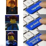 what have they done to my boy | image tagged in i said go back | made w/ Imgflip meme maker