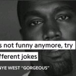 It's not funny anymore, try different jokes