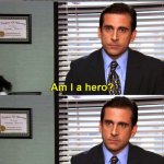 Oops | WHEN YOU CATCH SOMETHING SOMEONE ELSE DROPPED | image tagged in am i a hero michael scott,funny memes,the office,politics,middle school,catch | made w/ Imgflip meme maker