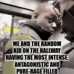 Who will get it first, me or you? | ME AND THE RANDOM KID ON THE HALLWAY HAVING THE MOST INTENSE, ANTAGONISTIC AND PURE-RAGE FILLED STAREDOWN AFTER WE BOTH SEE SOME MONEY ON THE FLOOR | image tagged in gifs,school memes,funny,relatable,it's mine,staring | made w/ Imgflip video-to-gif maker