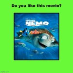 Do you like Finding Nemo? | image tagged in do you like this movie,finding nemo,disney,pixar,disney pixar,memes | made w/ Imgflip meme maker