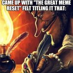 Ts not tuff | HOW THE PERSON THAT CAME UP WITH "THE GREAT MEME RESET" FELT TITLING IT THAT: | image tagged in funny,actually funny,brainrot,great meme reset,i just want to get dominated by a goth femboy,pirate writing | made w/ Imgflip meme maker