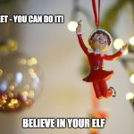 Believe in your Elf