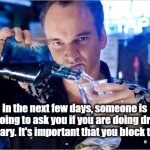 Dry January | In the next few days, someone is going to ask you if you are doing dry January. It's important that you block them | image tagged in quentin tarantino pouring drink,christmas,dry january,funny,funny memes | made w/ Imgflip meme maker