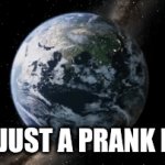 why you overreacting? | "ITS JUST A PRANK BRO" | image tagged in gifs,funny,funny memes,relatable,bros | made w/ Imgflip video-to-gif maker