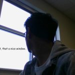 Shit, thats a nice window