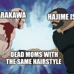 Dead moms | HAJIME ISAYAMA; HIROMU ARAKAWA; DEAD MOMS WITH THE SAME HAIRSTYLE | image tagged in fullmetal handshake | made w/ Imgflip meme maker