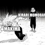 Makima Just Met Her Match | KIRARI MOMOBAMI; MAKIMA | image tagged in yuji chasing mahito,memes,anime,chainsaw man,jujutsu kaisen | made w/ Imgflip meme maker