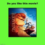 Do you like The Lion King (1994)? | image tagged in disney,the lion king,memes,lion king,walt disney | made w/ Imgflip meme maker
