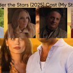 Under the Stars (2025) Cast (My Style)
