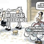 The company firing everything just for the AI | ARTIFICIAL INTELLIGENCE; SOCIAL MEDIA/GAME COMPANIES USING FOR MODERATION | image tagged in so true memes | made w/ Imgflip meme maker