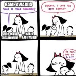 Literally the Game Awards be like: | GAME AWARDS; MARIO KART WORLD; SONIC RACING CROSSWORLDS | image tagged in i love you both equally,memes,funny,racing,video games,stop reading the tags | made w/ Imgflip meme maker