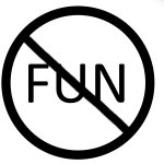 NO FUN ALLOWED