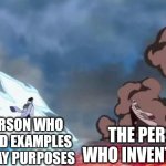 When you can only think of two examples and put "ect..." after | THE PERSON WHO INVENTED EXAMPLES FOR ESSAY PURPOSES; THE PERSON WHO INVENTED ETC | image tagged in one piece akainu vs aokiji,ect,etcetera,lol so funny,memes,one piece | made w/ Imgflip meme maker
