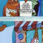 "there are gen alpha teenagers where da fuq has time gone" | ALMOST HALF OF GEN ALPHA ARE TEENAGERS WHO HATE BRAINROT; EVERY HUMAN BEING IN EXISTENCE | image tagged in patrick scared,memes,funny,dank,brainrot,teenagers | made w/ Imgflip meme maker