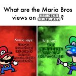 Meme Templates | READING THESE MEME TEMPLATES; Take your time and read both sides for every one you see, despite mines is better. THIS MEME’S BEEN SEEN NOW SKIP TO GREEN | image tagged in terminalmontage mario bros views | made w/ Imgflip meme maker