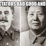 20th Century Dictators | THE DICTATORS BAD GOOD AND BAND | image tagged in 20th century dictators | made w/ Imgflip meme maker