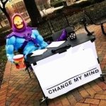 Skeletor change my mind meme