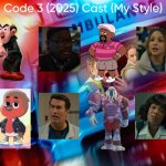 Code 3 (2025) Cast (My Style) | image tagged in code 3 2025 cast my style,meme,memes,spoof cast,code 3,characters | made w/ Imgflip meme maker