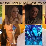 Under the Stars (2025) Cast (My Style) | image tagged in under the stars 2025 cast my style,meme,memes,spoof cast,under the stars,characters | made w/ Imgflip meme maker