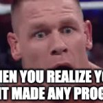 sad | WHEN YOU REALIZE YOU HAVENT MADE ANY PROGRESS | image tagged in sad,truth,emotional damage,rip,noluckleftinlifeatall | made w/ Imgflip video-to-gif maker