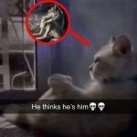 he thinks he's him meme