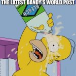 Please Do Not look in the Dandy's World Tag | ME AFTER LOOKING AT THE LATEST DANDY'S WORLD POST | image tagged in homer with bleach,dandy's world,anti dandy's world,anti cringe,cringe,oh lord | made w/ Imgflip meme maker